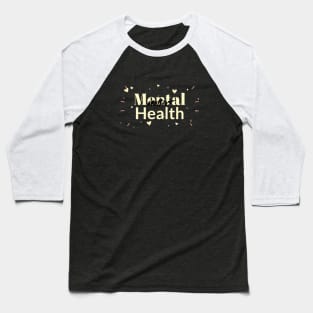 Mental health matters Baseball T-Shirt